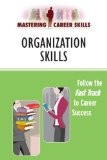 Organization Skills (Mastering Career Skills)