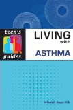 Living with Asthma (Teen’s Guides)