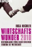 Wirtschaftswunder 2010: Deutschlands Familienunternehmer erobern die Weltmärkte
