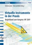 Virtuelle Instrumente in der Praxis : Messtechnik, Automatisierung ; Begleitband zum Kongress VIP 2009