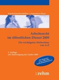 Arbeitsrecht im öffentlichen Dienst 2009: Die wichtigsten Stichwörter von A-Z