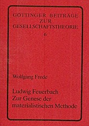 Ludwig Feuerbach. Zur Genese der materialistischen Methode