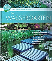 Der Wassergarten Tipps für die richtige Teichwahl