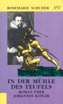 In der Mühle des Teufels. Roman über Johannes Kepler