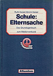 Schule: Elternsache. Das Grundlagenbuch zum Medienverbund