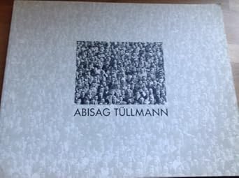 Abisag Tüllmann: Photographien (Schriften zur Sammlung des Museums für Moderne Kunst Frankfurt am Main)